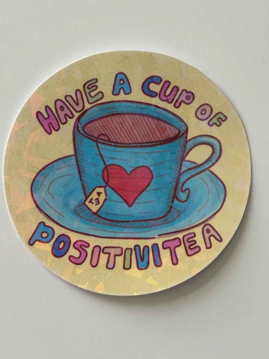 Positivi-tea Die Cut Holographic Sticker